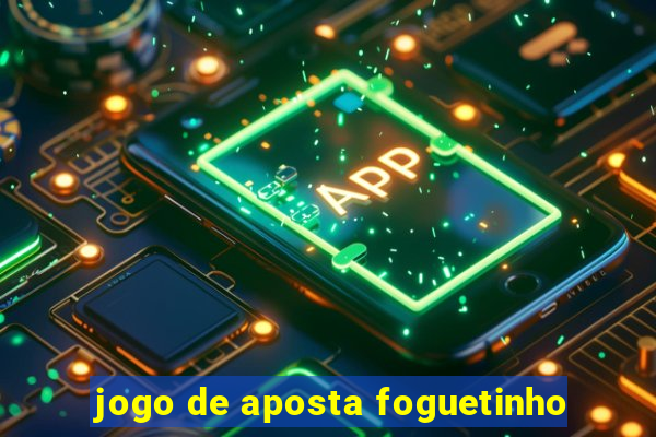 jogo de aposta foguetinho