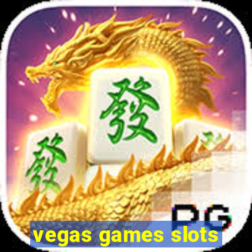 vegas games slots