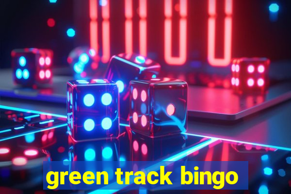 green track bingo