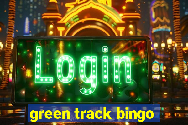 green track bingo