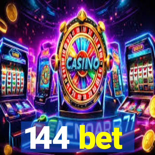 144 bet