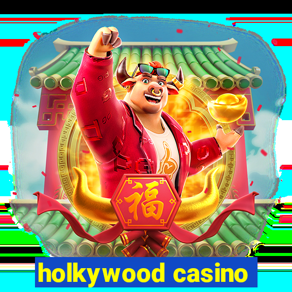 holkywood casino