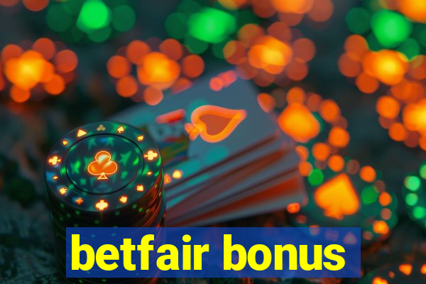 betfair bonus