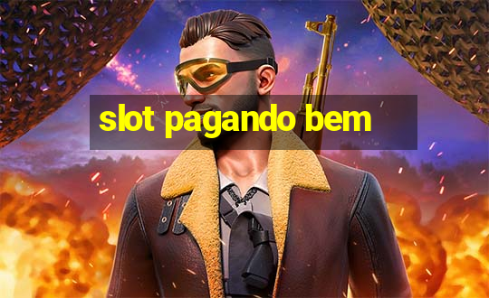 slot pagando bem