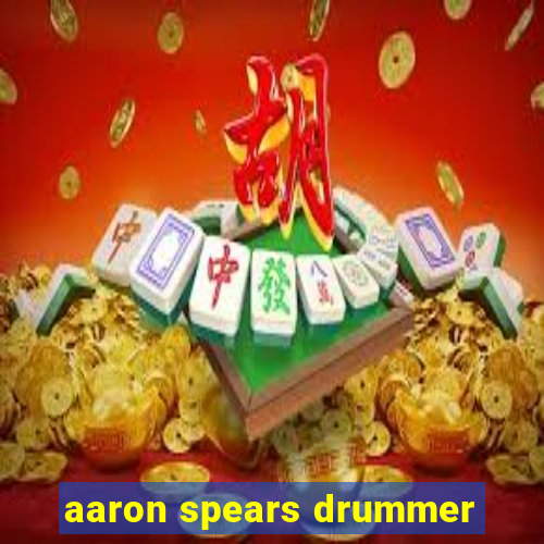 aaron spears drummer