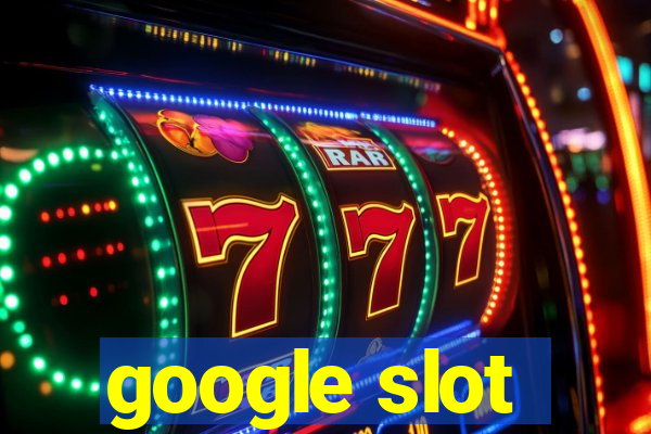 google slot