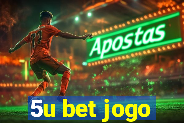 5u bet jogo