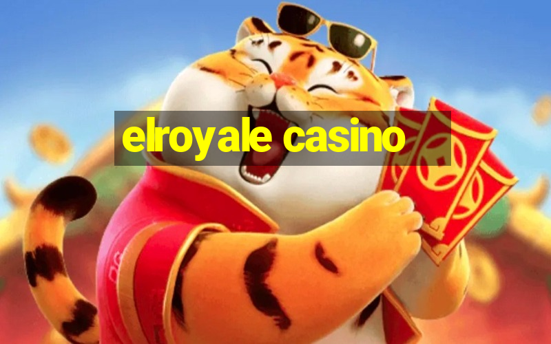 elroyale casino