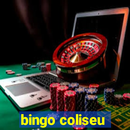 bingo coliseu