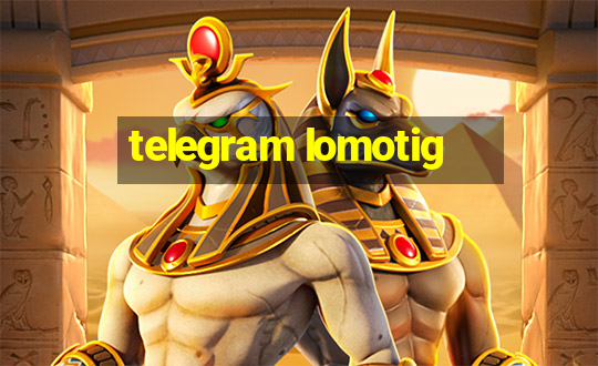 telegram lomotig