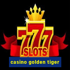 casino golden tiger