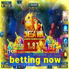 betting now