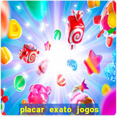 placar exato jogos de hoje