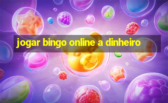 jogar bingo online a dinheiro