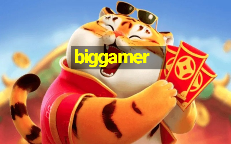 biggamer