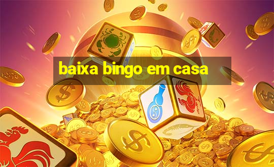 baixa bingo em casa