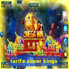 tarifa super bingo