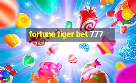 fortune tiger bet 777