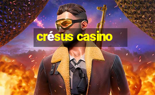 crésus casino