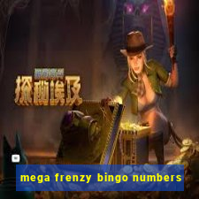 mega frenzy bingo numbers