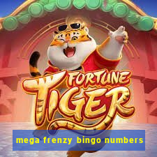 mega frenzy bingo numbers