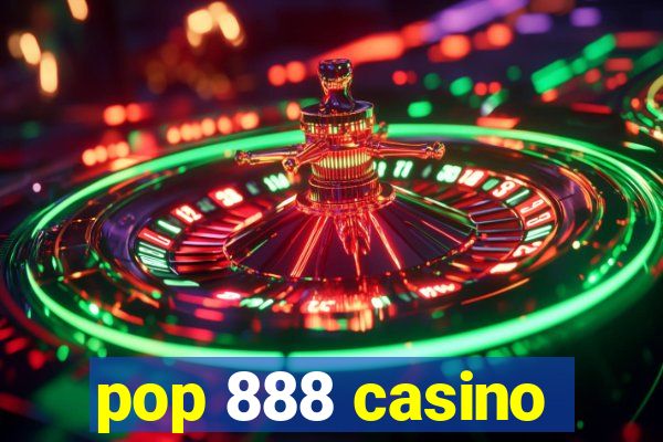 pop 888 casino