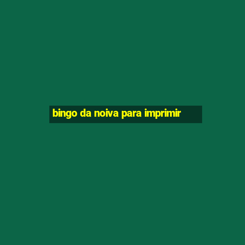 bingo da noiva para imprimir