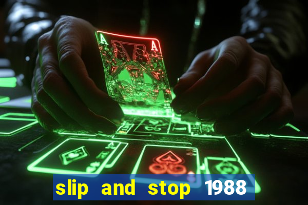 slip and stop 1988 by bingo tarte