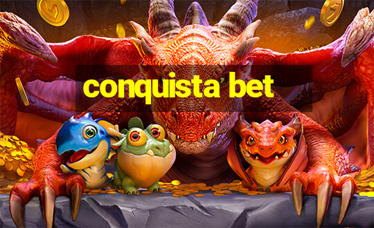 conquista bet