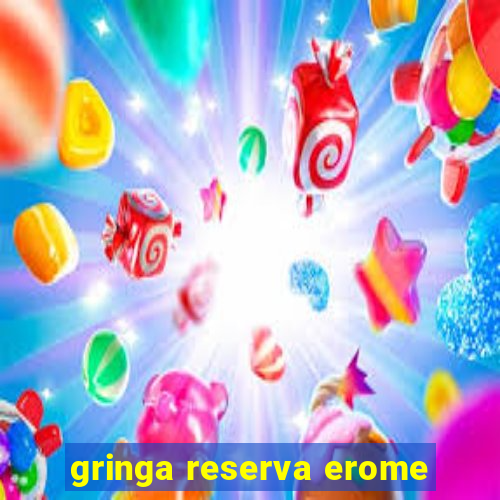 gringa reserva erome