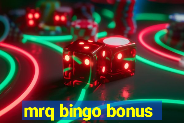 mrq bingo bonus