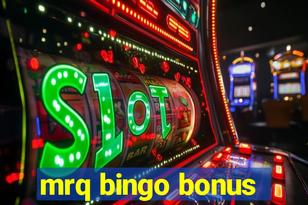 mrq bingo bonus