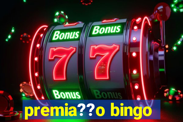 premia??o bingo