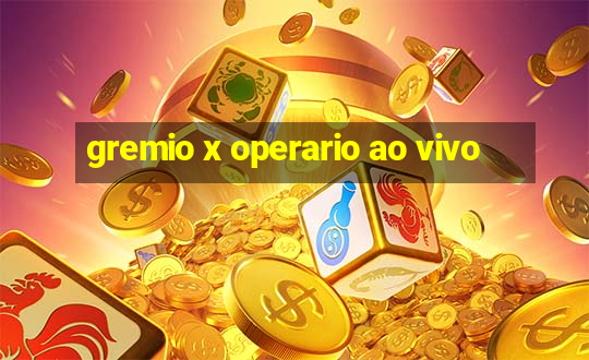 gremio x operario ao vivo