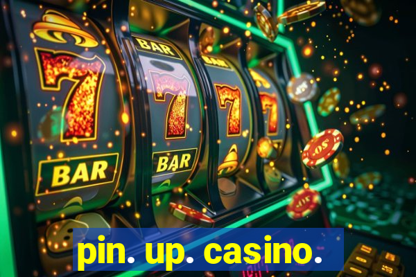 pin. up. casino.