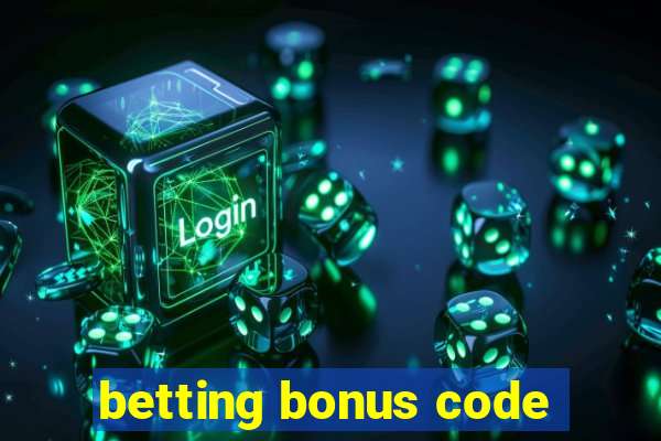 betting bonus code