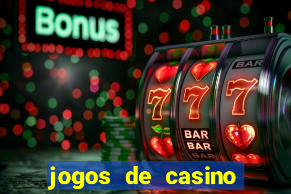 jogos de casino gratis ca?a niqueis