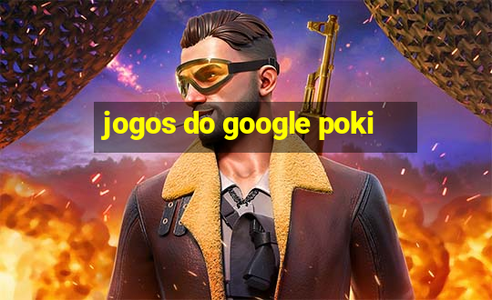 jogos do google poki