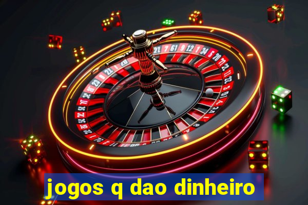 jogos q dao dinheiro