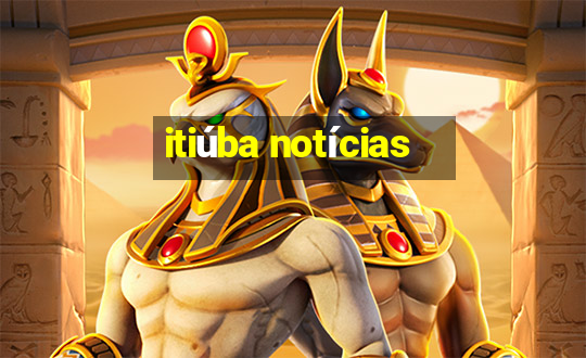 itiúba notícias