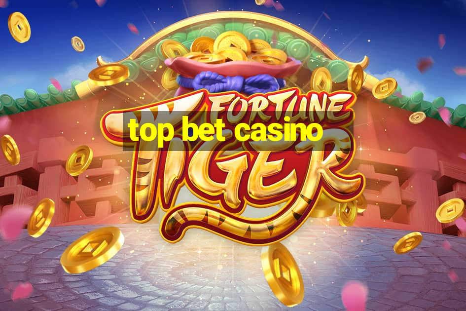 top bet casino