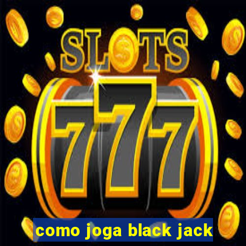 como joga black jack