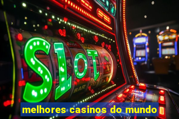 melhores casinos do mundo