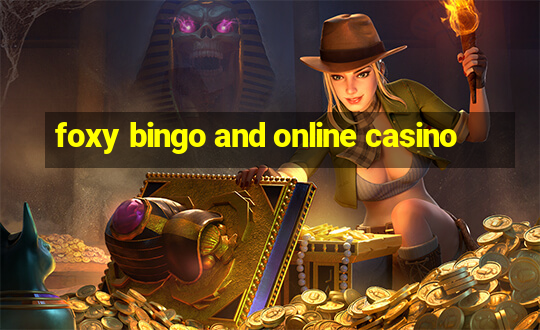 foxy bingo and online casino