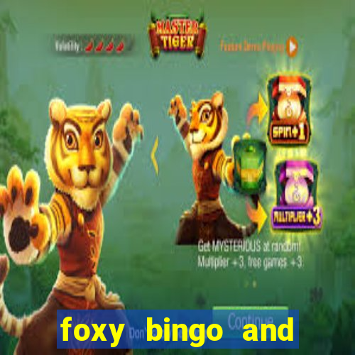 foxy bingo and online casino