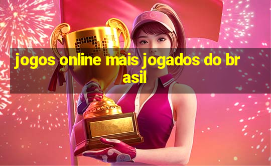 jogos online mais jogados do brasil