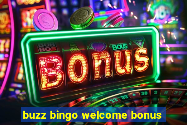 buzz bingo welcome bonus