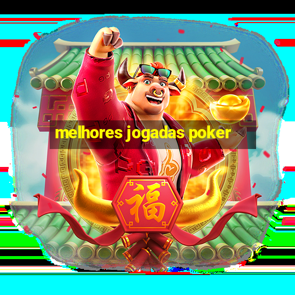 melhores jogadas poker