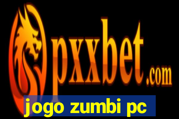 jogo zumbi pc