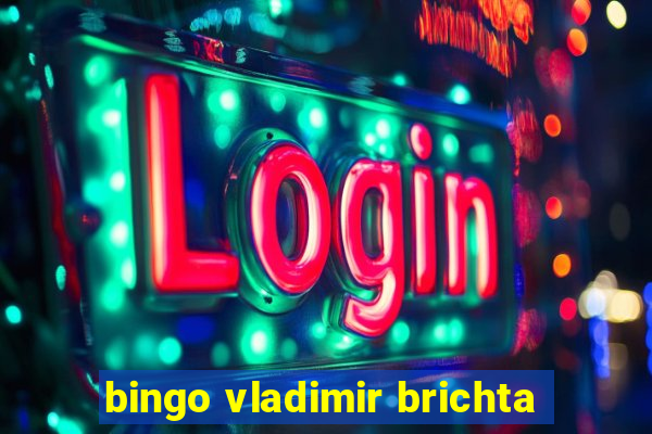 bingo vladimir brichta